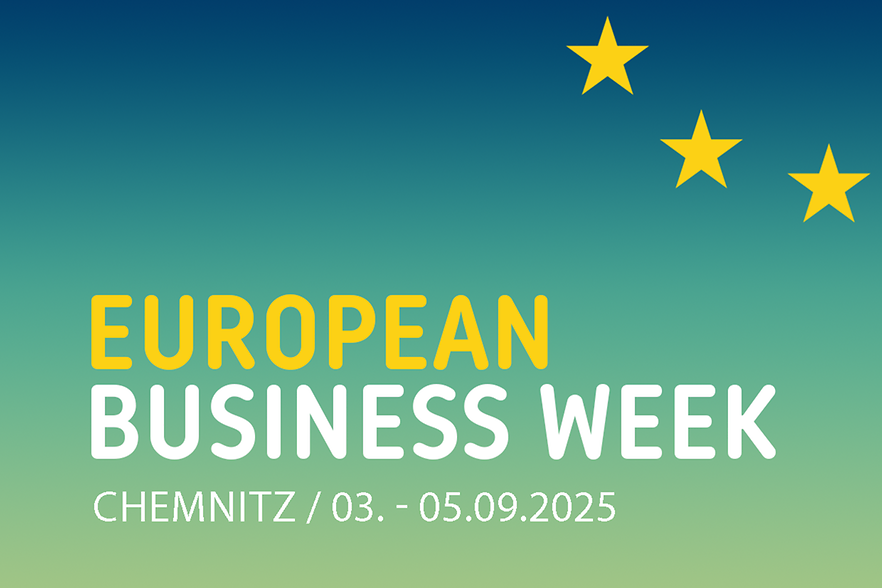 Die europäische Wirtschaft kommt nach Chemnitz! Euorpean Business Week 2025 in der Kulturhauptstadt Europa - Chemnitz